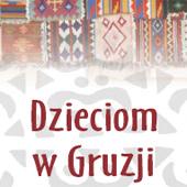 DZIECIOM W GRUZJI – JARMARK CHARYTATYWNY