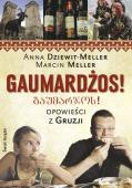 Gaumardżos! Opowieści z Gruzji - musisz to przeczytać...